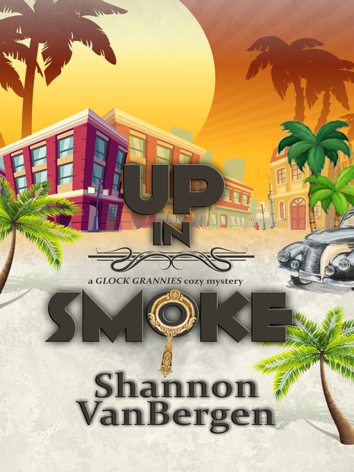 Title details for Up in Smoke by Shannon VanBergen - Available